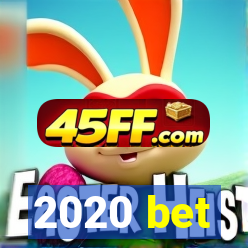 2020 bet